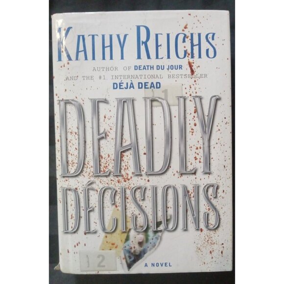 Deadly Decisions by Kathy Reichs – Temperance Brennan Thriller HC - Picture 1 of 3